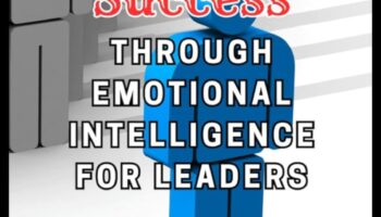 Leadership conștient: inteligență emoțională pentru antreprenori